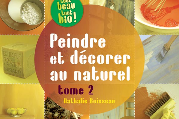 Peindre et décorer au naturel, t.2