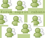 Ouverture du forum esprit cabane