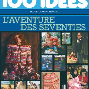 Livre : Cent idées, l’aventure des seventies