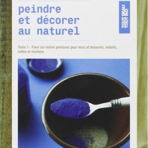 Peindre et décorer au naturel, tome 1