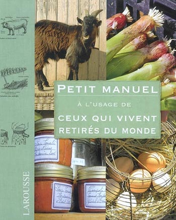 Petit manuel à l’usage de ceux qui vivent retirés du monde