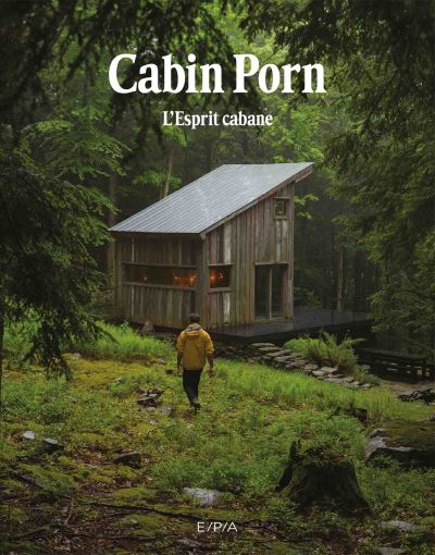Cabin porn Esprit cabane